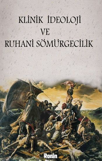 Klinik İdeoloji Ve Ruhani Sömürgecilik - Ronin Kitap Kitap