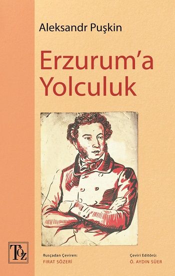Erzurum'a Yolculuk – Aleksandr Sergeyeviç Puşkin – Töz Yayınları – kitap kapağı