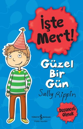 İşte Mert ! - Güzel Bir Gün – Sally Rippin – İş Bankası Kültür Yayınları – kitap kapağı