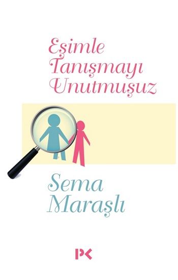 Eşimle Tanışmayı Unutmuşuz – Sema Maraşlı – Profil Kitap – kitap kapağı