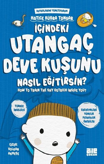 İçindeki Utangaç Deve Kuşunu Nasıl Eğitirsin? – Hatice Kübra Tongar – Aile Yayınları – kitap kapağı