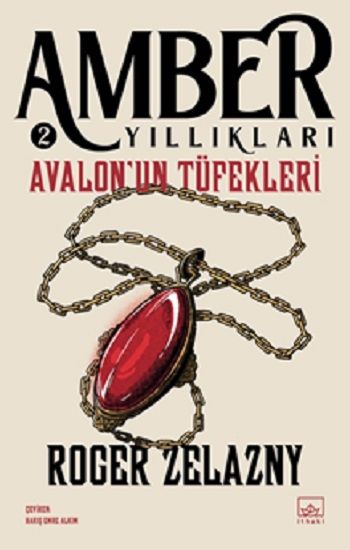 Avalon’un Tüfekleri - Amber Yıllıkları 2 - İthaki Yayınları Kitap