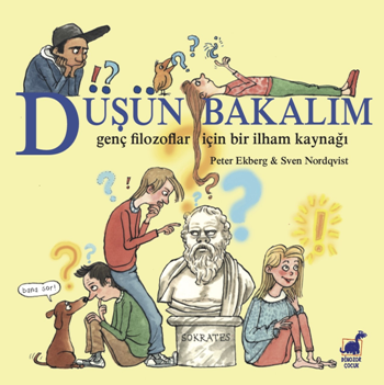 Düşün Bakalım - Filozoflar İçin Bir İlham Kaynağı - Dinozor Çocuk Kitap