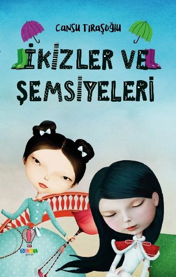 İkizler ve Şemsiyeleri – Cansu Tıraşoğlu – Dahi Çocuk Yayınları – kitap kapağı