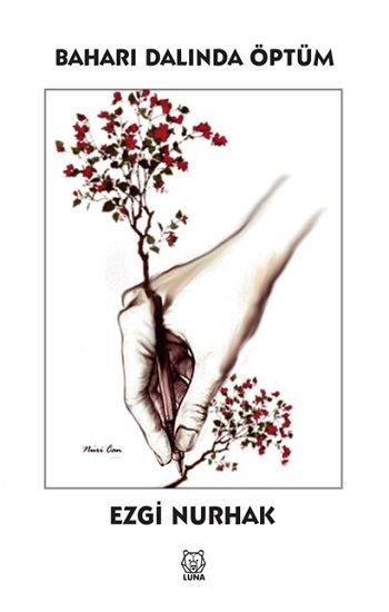 Baharı Dalında Öptüm – Ezgi Nurhak – Luna Yayınları – kitap kapağı
