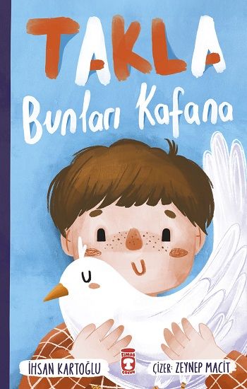 Takla Bunları Kafana - Timaş Çocuk Kitap