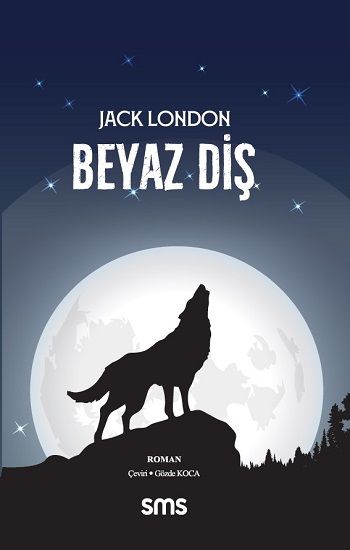 Beyaz Diş – Jack London – Sms Yayınları – kitap kapağı