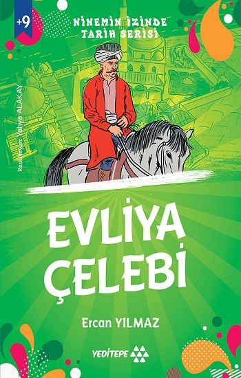 Ninemin İzinde Tarih Serisi - Evliya Çelebi – Ercan Yılmaz – Yeditepe Yayınevi – kitap kapağı