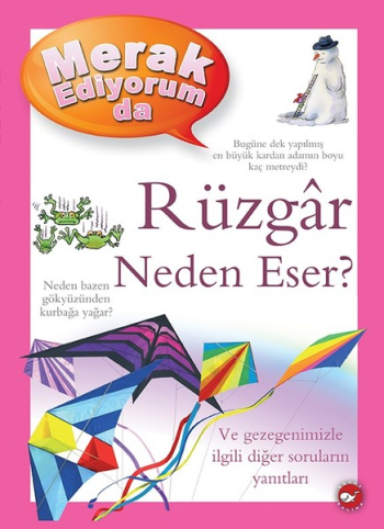 Merak Ediyorum da Rüzgar Neden Eser? - Beyaz Balina Yayınları Kitap