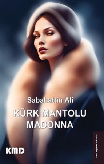 Kürk Mantolu Madonna – Sabahattin Ali – KMD Yayınları – kitap kapağı
