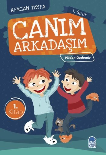 Afacan Tayfa 1. Sınıf Okuma Kitabı - Canım Arkadaşım – Vildan Özdemir – Mavi Kirpi Yayınları – kitap kapağı