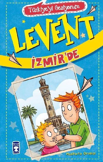 Türkiyeyi Geziyorum 2 - Levent İzmir’de - Timaş Çocuk Kitap