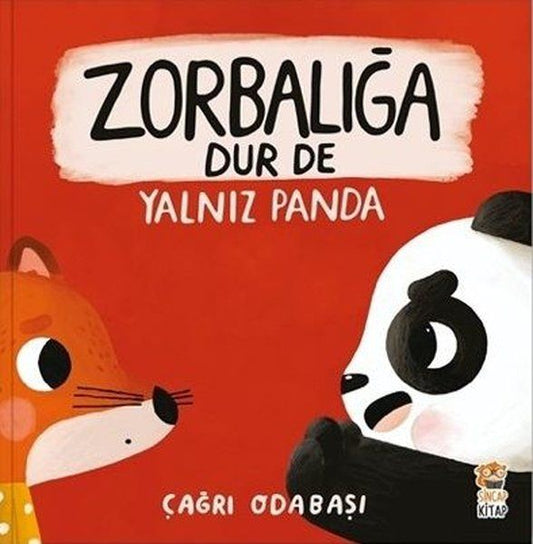 Zorbalığa Dur De - Yalnız Panda - Sincap Kitap Kitap