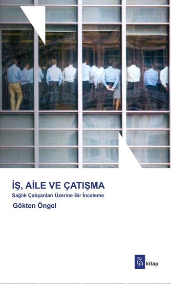 İş, Aile ve Çatışma - A Kitap Kitap