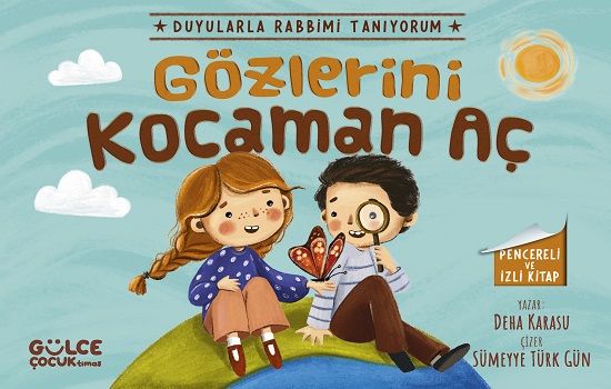 Gözlerini Kocaman Aç - Duyularla Rabbimi Tanıyorum 3 (Pencereli Kitap) - Gülce Kitap Kitap