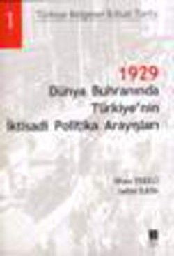 1929 Dünya Buhranında Türkiye’nin İktisadi Politika Arayışları - Bilge Kültür Sanat Kitap