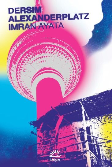 Dersim Alexanderplatz – İmran Ayata – İletişim Yayınları – kitap kapağı