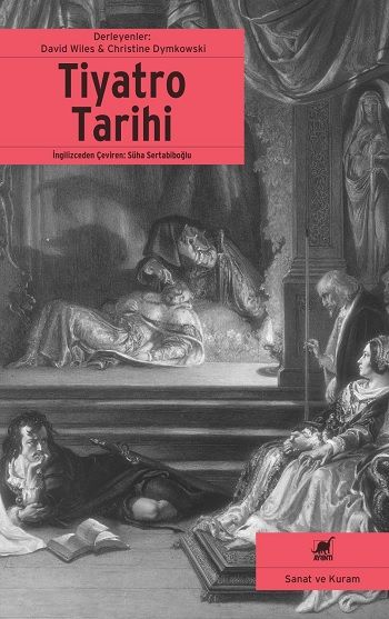 Tiyatro Tarihi – David Wiles & Christine Dymkowski – Ayrıntı Yayınları – kitap kapağı