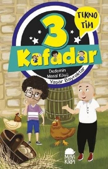3 Kafadar - Dedemin Masal Köyü – Yaşar Bayraktar – Mavi Kirpi Yayınları – kitap kapağı