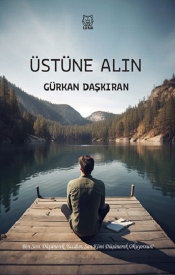 Üstüne Alın – Gürkan Daşkıran – Luna Yayınları – kitap kapağı