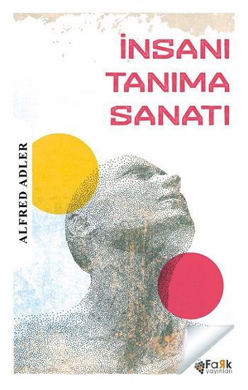 İnsanı Tanıma Sanatı – Alfred Adler – Fark Yayınları – kitap kapağı