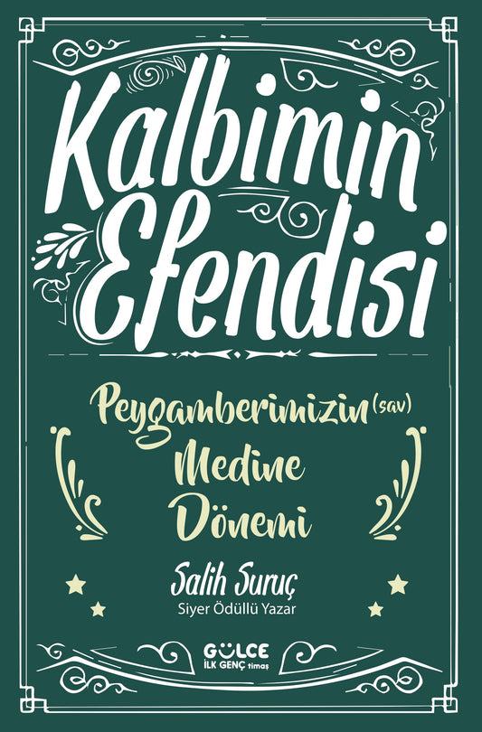 Kalbimin Efendisi - Peygamberimizin Medine Dönemi - Gülce Kitap Kitap