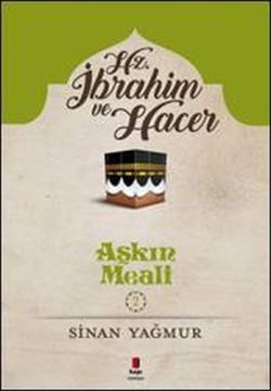 Aşkın Meali Serisi 2 - Hz. İbrahim ve Hacer - Kapı Yayınları Kitap