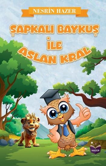Şapkalı Baykuş İle Aslan Kral - Hazer Yayınları Kitap