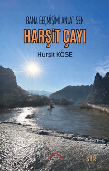 Bana Geçmişimi Anlat Sen Harşit Çayı - Kırmızı Çatı Yayınları Kitap