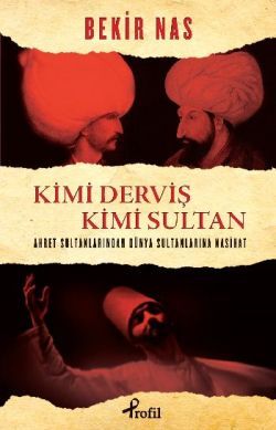 Kimi Derviş Kimi Sultan - Profil Kitap Kitap