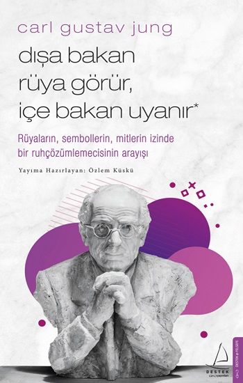Carl Gustav Jung - Dışa Bakan Rüya Görür, İçe Bakan Uyanır – Carl Gustav Jung – Destek Yayınları – kitap kapağı