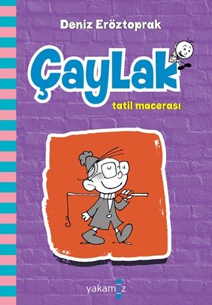 Çaylak Tatil Macerası – Deniz Eröztoprak – Yakamoz Yayınevi – kitap kapağı