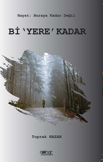 Bi 'Yere' Kadar – Toprak Hazar – Gülnar Yayınları – kitap kapağı