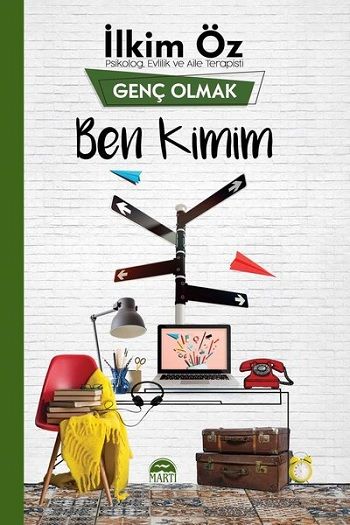Ben Kimim - Genç Olmak – İlkim Öz – Martı Yayınları – kitap kapağı
