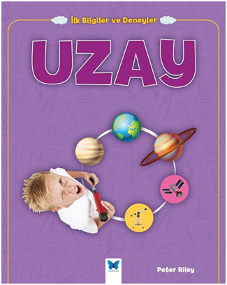 İlk Bilgiler ve Deneyler - Uzay - Mavi Kelebek Yayınları Kitap