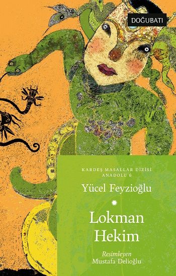 Lokman Hekim - Anadolu Masalları 6 – Yücel Feyzioğlu – Doğu Batı Çocuk – kitap kapağı