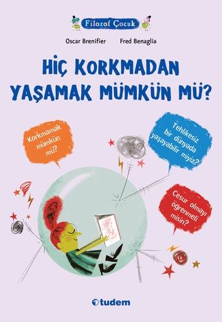 Filozof Çocuk - Hiç Korkmadan Yaşamak Mümkün mü? - Tudem Yayınları Kitap