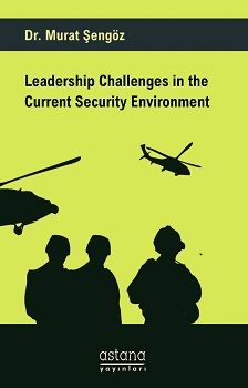 Leadership Challenges in the Current Security Environment - Astana Yayınları Kitap
