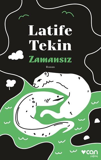 Zamansız – Latife Tekin – Can Yayınları – kitap kapağı