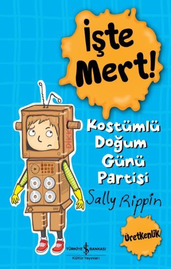 İşte Mert - Kostümlü Doğum Günü Partisi – Sally Rippin – İş Bankası Kültür Yayınları – kitap kapağı
