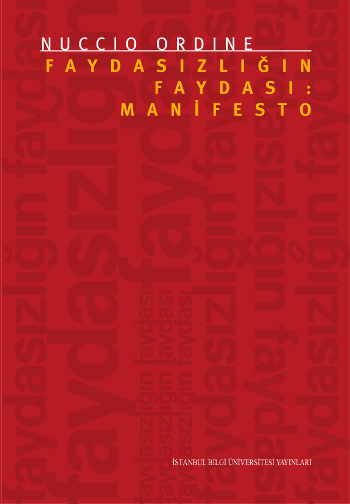 Faydasızlığın Faydası: Manifesto - İstanbul Bilgi Üniversitesi Yayınları Kitap
