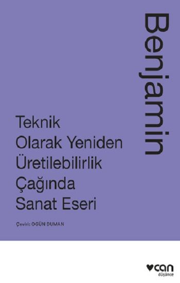 Teknik Olarak Yeniden Üretilebilirlik Çağında Sanat Eseri - Can Yayınları Kitap