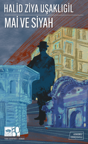 Mai ve Siyah - Günümüz Türkçesiyle Türk Klasikleri – Halid Ziya Uşaklıgil – Ötüken Neşriyat – kitap kapağı