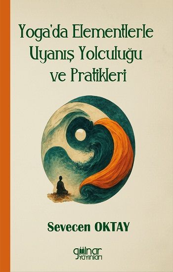 Yoga'da Elementlerle Uyanış Yolculuğu ve Pratikleri - Gülnar Yayınları Kitap