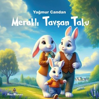 Meraklı Tavşan Taku – Yağmur Candan – Kitap Müptelası Yayınları – kitap kapağı