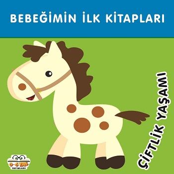 Bebeğimin İlk Kitapları - Çiftlik Yaşamı (Sıvama Cilt) – Taha Toptaş – 0-6 Yaş Yayınları – kitap kapağı