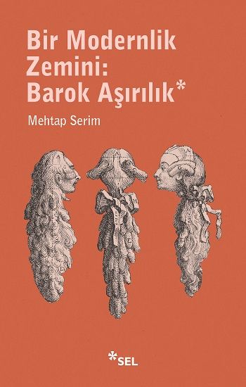 Bir Modernlik Zemini: Barok Aşırılık - Sel Yayıncılık Kitap