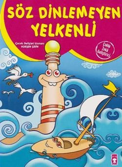 Söz Dinlemeyen Yelkenli - Timaş Çocuk Kitap