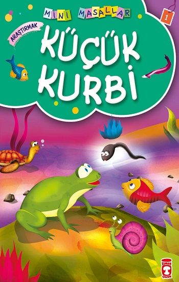 Küçük Kurbi - Mini Masallar 1 (1) – Müjgan Şeyhi – Timaş Çocuk – kitap kapağı