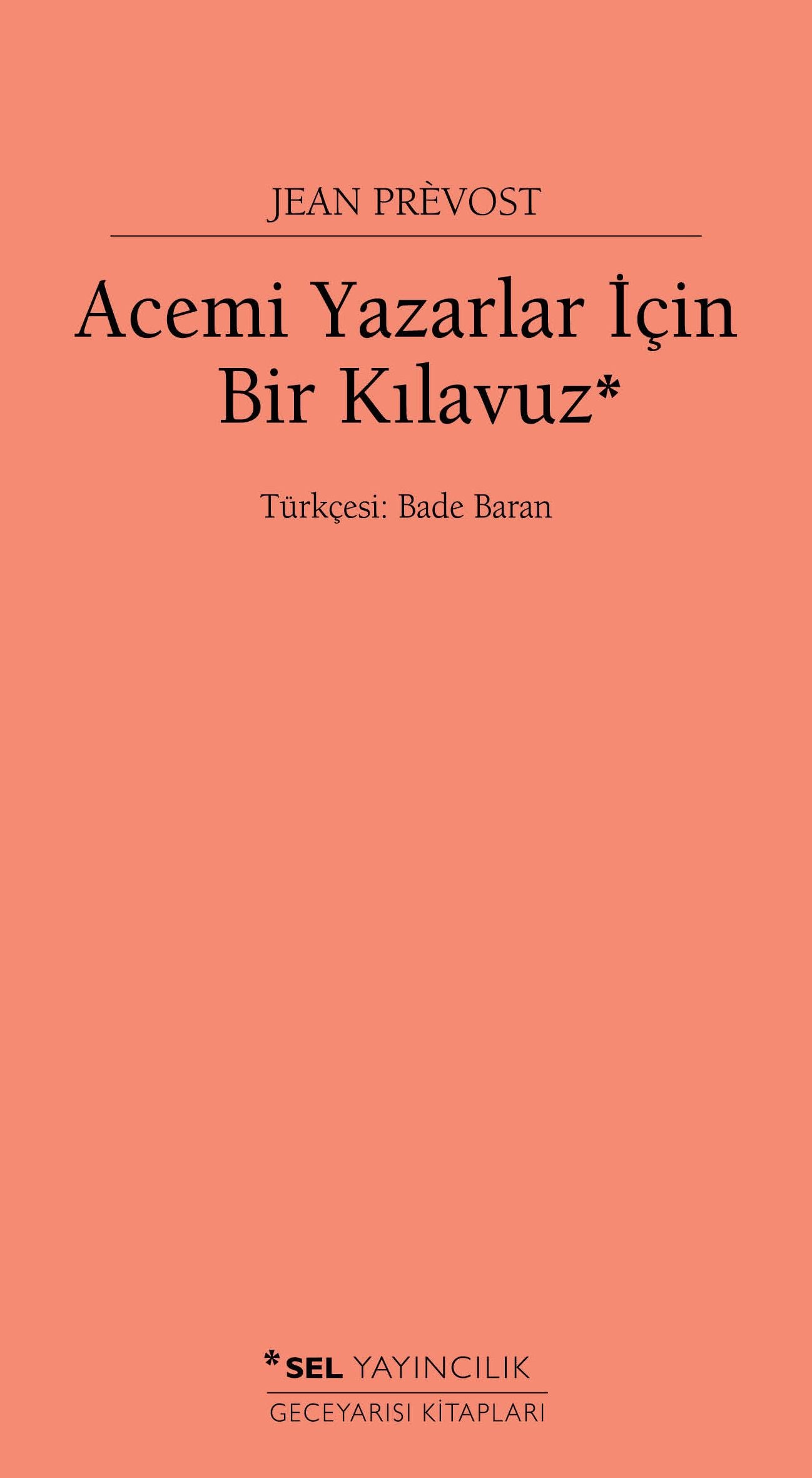 Acemi Yazarlar İçin Bir Kılavuz - Sel Yayıncılık Kitap